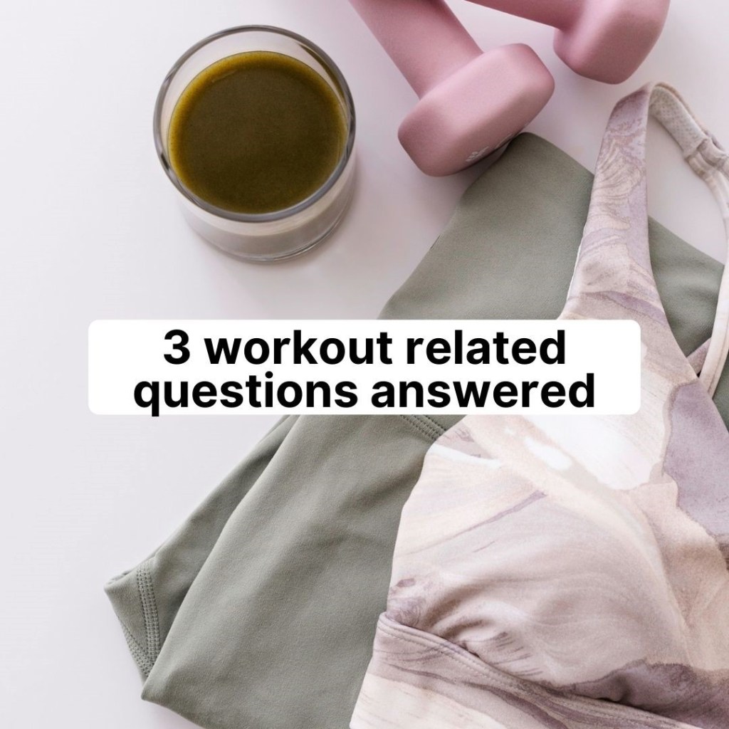 3 workout related questions answered 