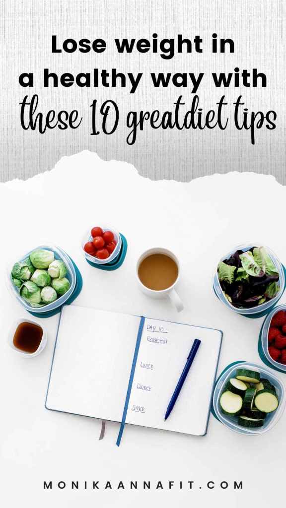 Lose weight in a healthy way with these 10 great diet tips  - monikaannafit.com pin foods, meal plan, vegetables, drink, planner 